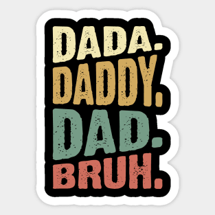 Dada Daddy Dad Bruh Sticker